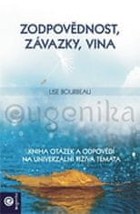 Lise Bourbeau: Zodpovědnost, závazky, vina - Kniha otázek a odpovědí na univerzální tíživá témata