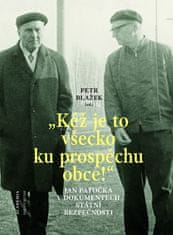 Academia "Kéž je to všecko ku prospěchu obce!" - Jan Patočka v dokumentech Státní bezpečnosti