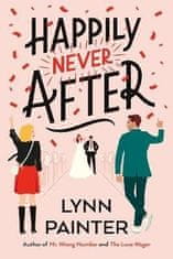 Lynn Painter: Happily Never After: A brand-new hilarious rom-com from the New York Times bestseller