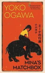 Yoko Ogawa: Mina´s Matchbox: A tale of friendship and family secrets in 1970s Japan from the International Booker Prize nominated author