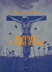 Robert A. Heinlein: Cizinec v cizí zemi