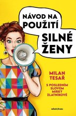 Tesař Milan: Návod na použití silné ženy