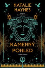 Haynes Natalie: Kamenný pohled - Příběh Medúsy