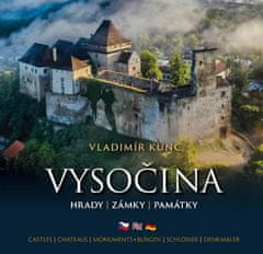 Vladimír Kunc: Vysočina - Hrady, zámky, památky (ČJ, AJ, NJ)