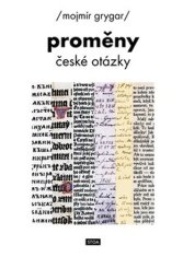 Mojmír Grygar: Proměny české otázky