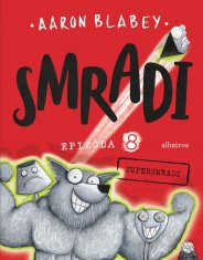 Aaron Blabey: Smradi 8 - Supersmradi