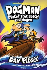 Pilkey Dav: Dogman: Dvacet tisíc blech pod mořem