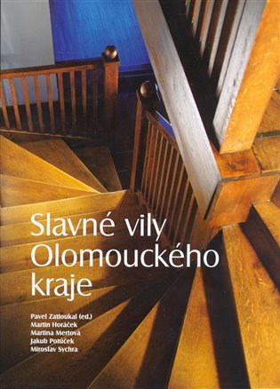 Martin Horáček;Martina Mertová;Jakub: Slavné vily Olomouckého kraje