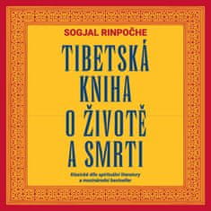 Sogjal-rinpočhe: Tibetská kniha o životě a smrti