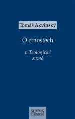 Tomáš Akvinský: O ctnostech v Teologické sumě