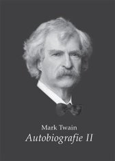 Twain Mark: Mark Twain - Autobiografie II