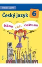 Alter Český jazyk 6/I. díl - Učivo o jazyce - Máme rádi češtinu