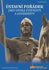 kolektiv autorů: Ústavní pořádek jako opora státnosti a suverenity