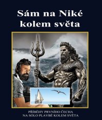 Richard Konkolski: Sám na Niké kolem světa - Příběhy prvního Čecha na sólo plavbě kolem světa