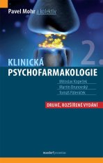 Mohr Pavel a kolektiv: Klinická psychofarmakologie