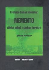 Roman Makarius: Memento důlních nehod v českém hornictví - zpracoval Petr Faster