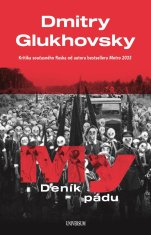 Glukhovsky Dmitry: My – Deník pádu