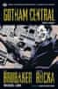 Brubaker Ed, Rucka Greg,: Gotham Central 2 - Šašci a blázni