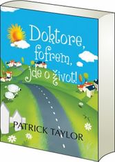 Patrick Taylor: Doktore, fofrem jde o život!