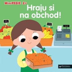 Pierre Caillou: Minipedie 2+ Hraju si na obchod!