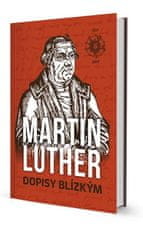 Luther Martin: Dopisy Blízkým