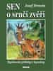 Josef Drmota: Sen o srnčí zvěři - Myslivecké příběhy z Vysočiny