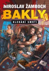 Žamboch Miroslav: Bakly - Hledání smrti