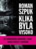 Roman Szpuk: Klika byla vysoko