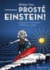 Vaas Rüdiger: Prostě Einstein! - Geniální myšlenky vtipně a jasně