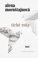 Alena Mornštajnová: Tiché roky