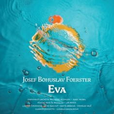 Josef Bohuslav Foerster: EVA/ Otakar Jeremiáš: LÁSKA (2x CD)