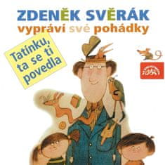 Svěrák Zdeněk: Zdeněk Svěrák vypráví své pohádky "Tatínku, ta se ti povedla"