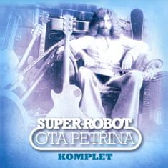 Petřina Ota, Super-robot: Super-robot. Komplet (2x CD)