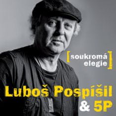 Pospíšil Luboš & 5P: Soukromá elegie