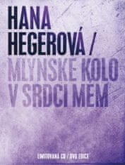 Hegerová Hana: Mlýnské kolo v srdci mém (Limitovaná CD+DVD edice)