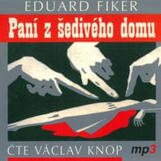 Fiker Eduard: Paní z šedivého domu