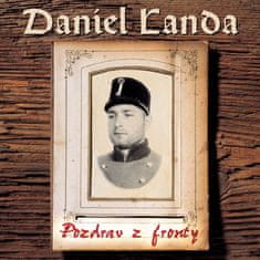 Landa Daniel: Pozdrav z fronty