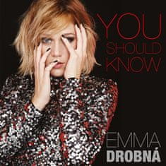 Drobná Emma: You Should Know