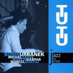 Urbánek Boris: Jazz na Hradě - TUTU