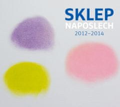 Divadlo Sklep: Divadlo Sklep: Sklep Naposlech 2012-2014 (2017)