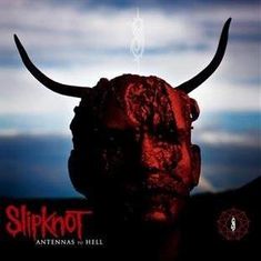 Slipknot: Antennas To Hell