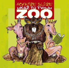 Horkýže Slíže: Ukáž tú tvoju ZOO