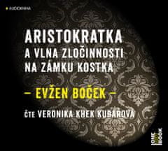 Boček Evžen: Aristokratka a vlna zločinnosti na zámku Kostka