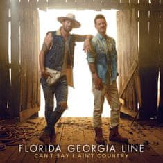Florida Georgia Line: Florida Georgia Line: Can't Say I Ain't Country (2019)
