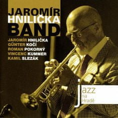 Hnilička Jaromír: Jazz na Hradě - Jaromír Hnilička Band - CD
