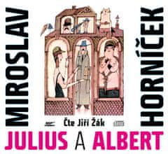 Horníček Miroslav: Julius a Albert - CD