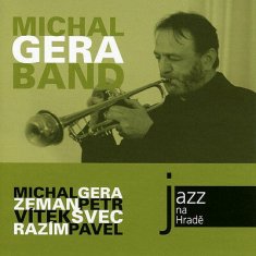 Gera Michal: Jazz na Hradě - Michal Gera Band - CD