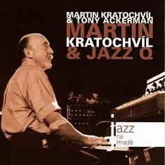 Kratochvíl Martin, Jazz Q: Jazz na Hradě - Martin Kratochvíl & Jazz Q & Tony Ackerman - CD