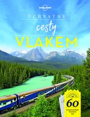 Úchvatné cesty vlakem