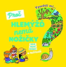 Vysvětli mi... Proč hlemýžď nemá nožičky?